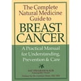 thumbnail image 1 of Pre-Owned The Complete Natural Medicine Guide to Breast Cancer: A Practical Manual for Understanding, Prevention and Care (Paperback) 0778800806 9780778800804, 1 of 1