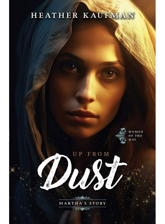 Women of the Way: Up from Dust: Martha's Story (Hardcover)(Large Print)