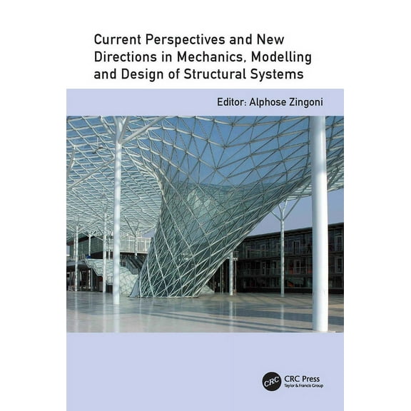 Current Perspectives and New Directions in Mechanics, Modelling and Design of Structural Systems: Proceedings of The Eig, (Hardcover)