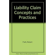 Pre-Owned Liability Claim Concepts and Practices (Paperback) 0894620223 9780894620225