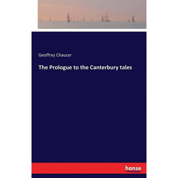 The Prologue to the Canterbury tales, (Paperback)