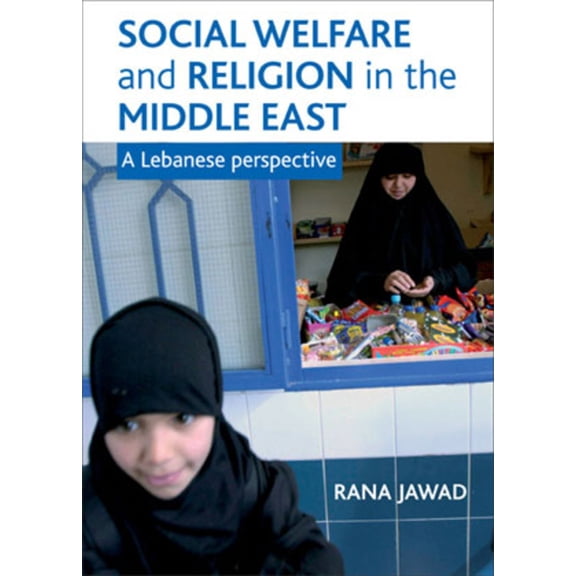 Social Welfare and Religion in the Middle East: A Lebanese Perspective, (Hardcover)