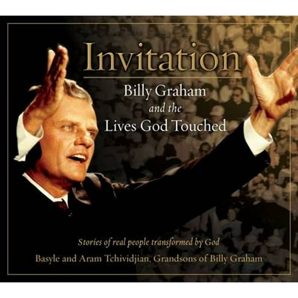 Pre-Owned Invitation: Billy Graham and the Lives God Touched: Stories of Real People Transformed by (Hardcover 9781601421494) by Aram Tchividjian, Basyle Tchividjian