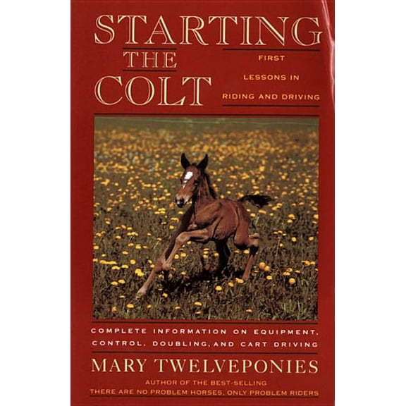 First Two Years of Your Horse's Life Starting the Colt, (Paperback)