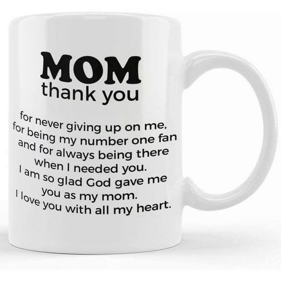Son To Mother Coffee Mug Mom Thank You For Never Giving Up On Me, Thank You Gift For Mom, Gifts For Mother, Gifts For Mom From Daughter, Ceramic Novelty Coffee Mugs 11oz, 15oz Mug, Tea C