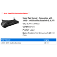 thumbnail image 2 of Upper Fan Shroud - Compatible with 2002 - 2005 Cadillac Escalade 5.3L V8 2003 2004, 2 of 2