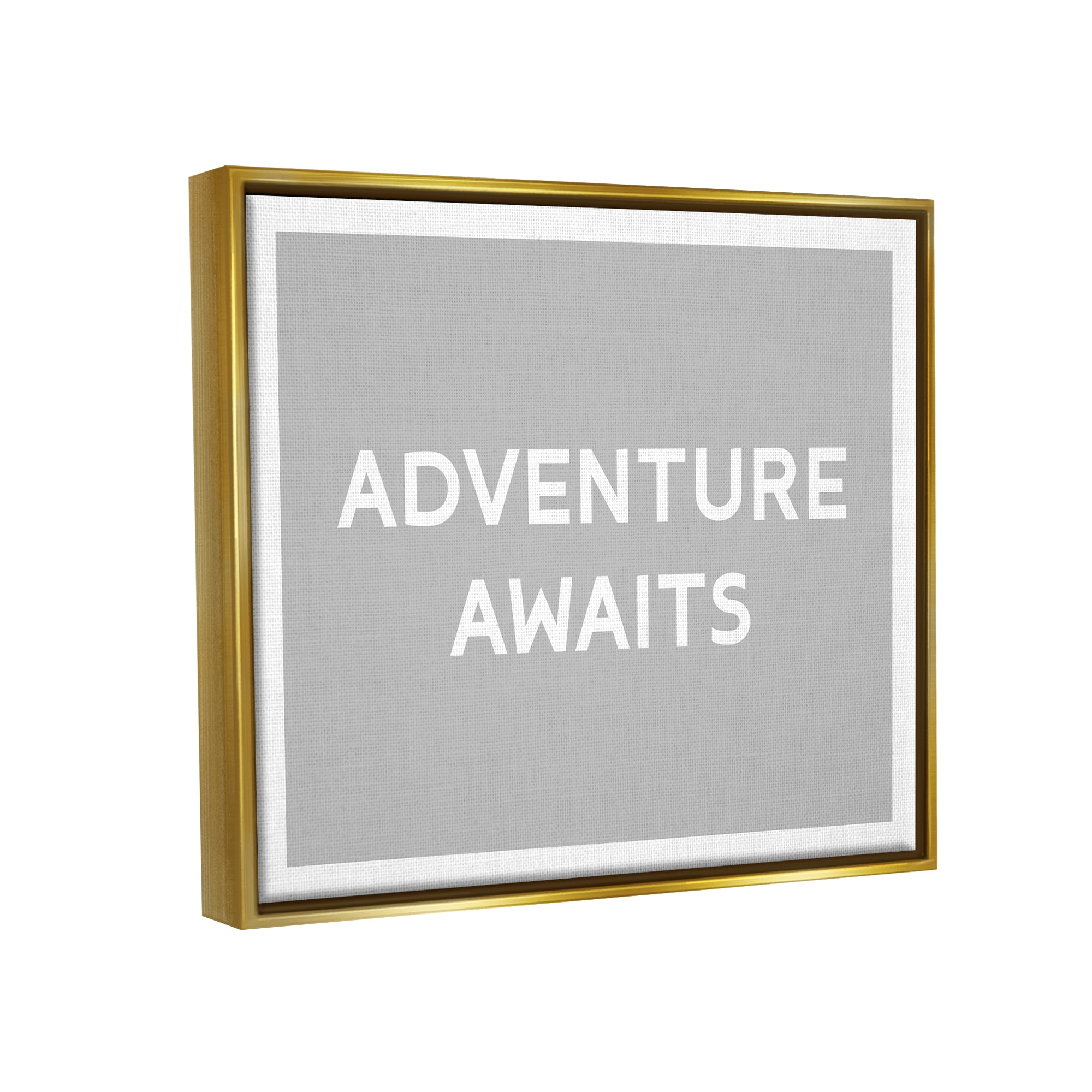 Stupell Industries Adventure Awaits Inspirational Inspirational Painting Gold Floater Framed Art Print Wall Art