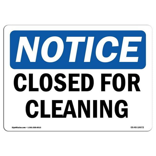 SignMission OS-NS-A-1218-L-10672 12 x 18 in. OSHA Notice Sign - Closed for Cleaning