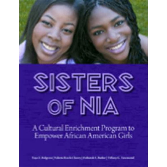 Pre-Owned Sisters of Nia: A Cultural Enrichment Program to Empower African American Girls (Paperback) 0878226060 9780878226061