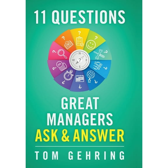 11 Questions Great Managers Ask & Answer, (Hardcover)