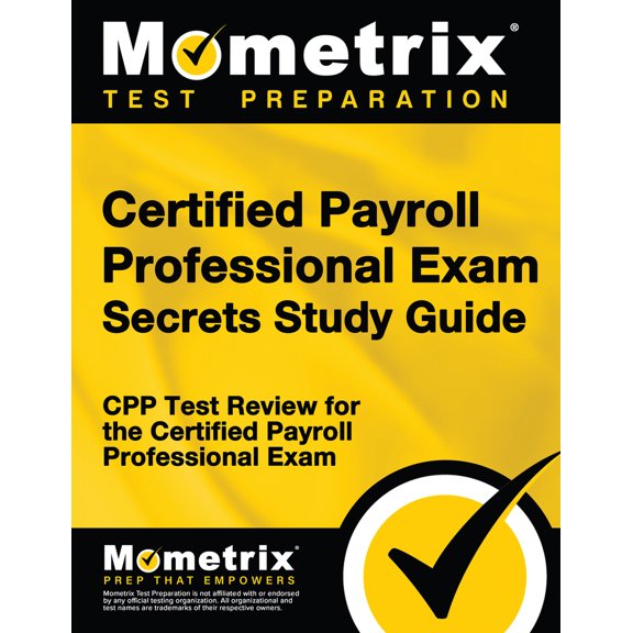 Pre-Owned Certified Payroll Professional Exam Secrets Study Guide: Cpp Test Review for the Certified Payroll Professional Exam (Paperback) 1609713109 9781609713102