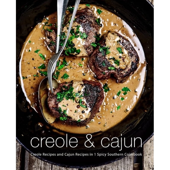 Creole & Cajun: Creole Recipes and Cajun Recipes in 1 Spicy Southern Cookbook (2nd Edition), (Paperback)