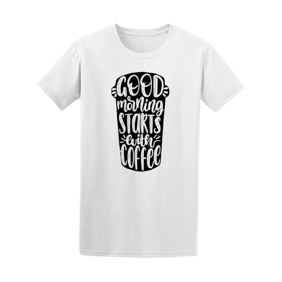 Good Mornings Start With Coffee Tee Men's -Image by Shutterstock