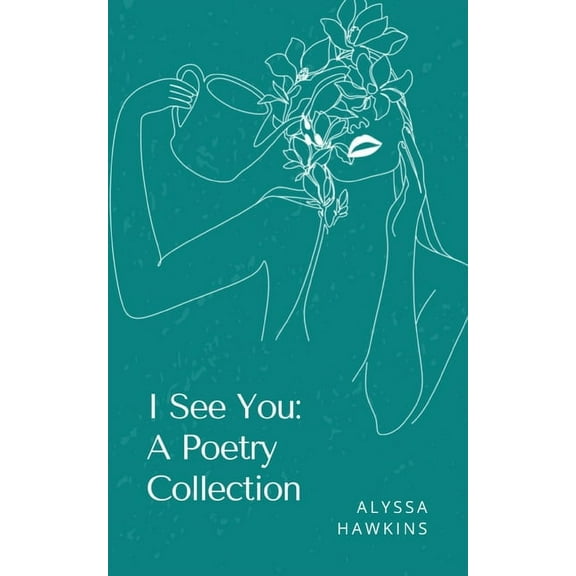I See You: A Poetry Collection, (Paperback)