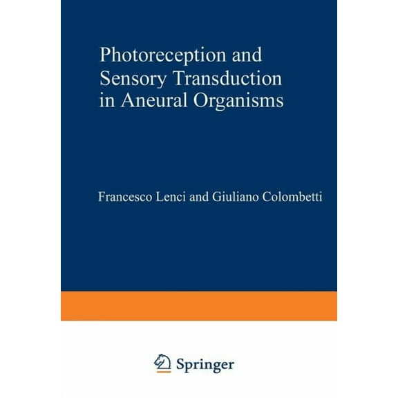 NATO Science Series A: Photoreception and Sensory Transduction in Aneural Organisms, Book 33, (Paperback)