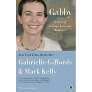 Gabby: A Story of Courage, Love, and Resilience [Paperback - Used]