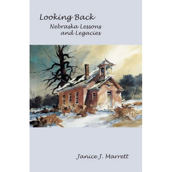 Looking Back : Nebraska Lessons and Legacies