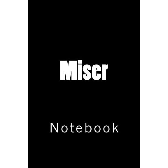 Miser : Notebook (Paperback)