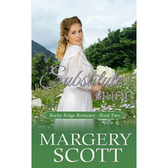Rocky Ridge Romance Substitute Bride, Book 2, (Paperback)