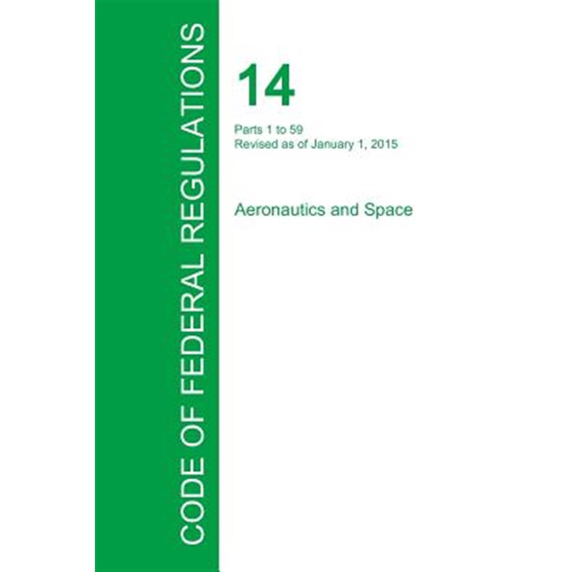 Code of Federal Regulations Title 14 Volume 1 January 1 2015 (Paperback)
