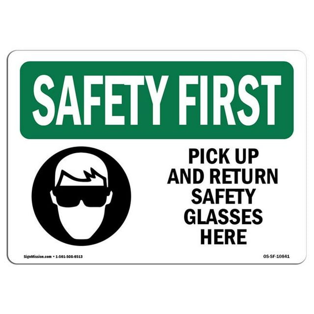 SignMission OS-SF-A-1218-L-10841 12 x 18 in. OSHA Safety First Sign - Pick Up & Return Safety Glasses Here