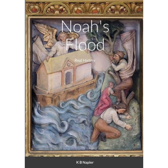 Noah's Flood: Real History, (Paperback)