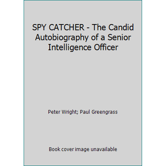 Pre-Owned SPY CATCHER - The Candid Autobiography of a Senior Intelligence Officer (Paperback) 0440295041 9780440295044