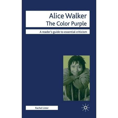 Readers Guides to Essential Critic Alice Walker: The Color Purple Book 33 (Hardcover)
