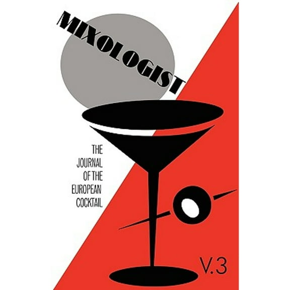 Mixologist: The Journal of the European Cocktail, Volume 3 (Paperback)