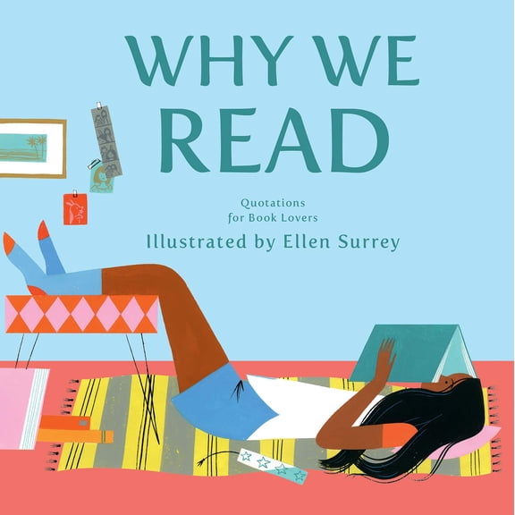 Pre-Owned Why We Read: Quotations for Book Lovers (Hardcover) by Ellen Surrey