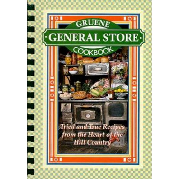 Pre-Owned Gruene General Store Cookbook (Hardcover) 0966432800 9780966432800