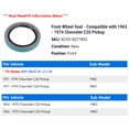 thumbnail image 2 of Front Wheel Seal - Compatible with 1963 - 1974 Chevy C20 Pickup 1964 1965 1966 1967 1968 1969 1970 1971 1972 1973, 2 of 2