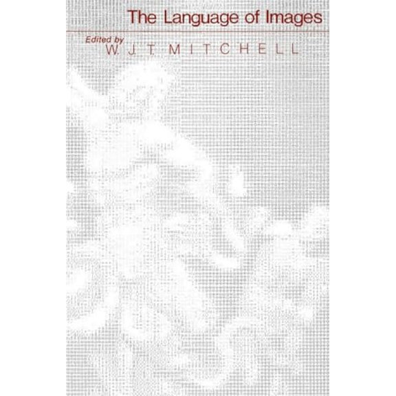 Pre-Owned The Language of Images (Paperback) 0226532151 9780226532158