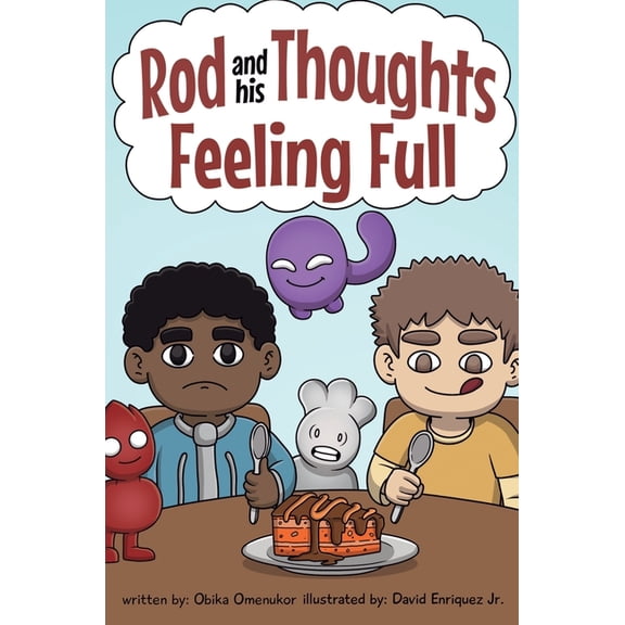 Feeling Full: A Story for Kids About Self-Regulating Emotions, Managing Thoughts, and Making Better Decisions (Rod and h, (Hardcover)