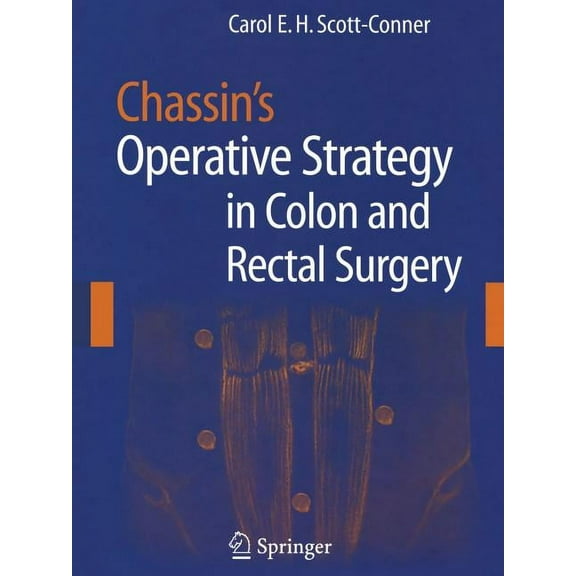 Chassin's Operative Strategy in Colon and Rectal Surgery, (Paperback)