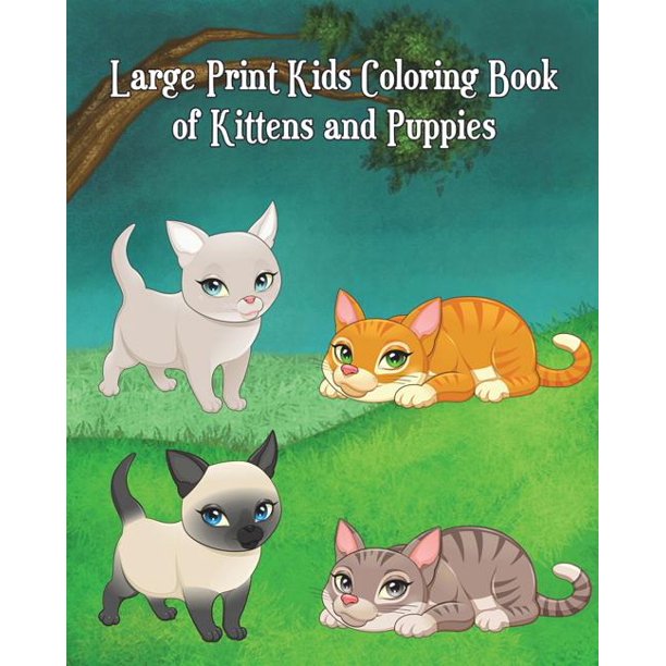 large print kids coloring book of kittens and puppies children activity books for kids ages 2 4 4 8 boys girls fun early learning walmart com