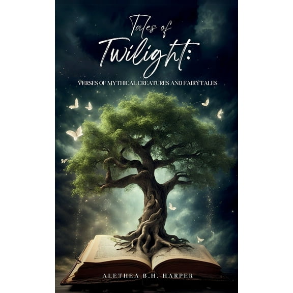 Tales of Twilight: Verses of Mythical Creatures and Fairytales, (Paperback)