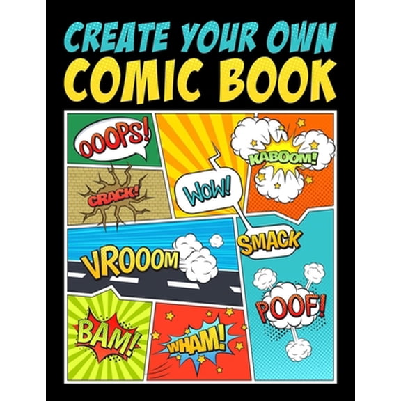 Pre-Owned Create Your Own Comic Book: 100 Unique Blank Comic Book Templates for Adults, Teens & Kids (Paperback) 1700809768 9781700809766