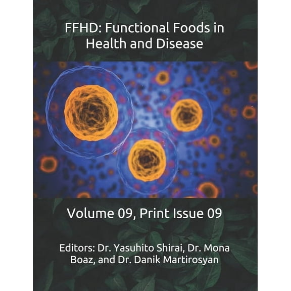 The Journal of Functional Foods in Health and Disease (Volume 9): Ffhd: Functional Foods in Health and Disease: Volume 09, Print Issue 09 (Paperback)