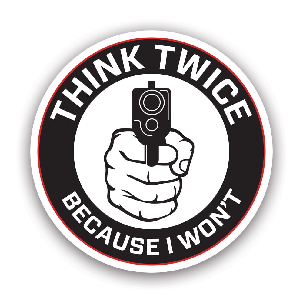 Think Twice I Won't Sticker Decal Self Adhesive Vinyl Weatherproof