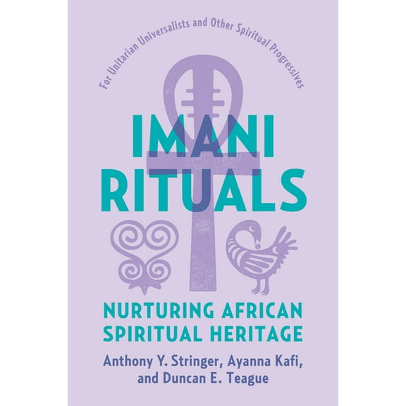 Imani Rituals: Nurturing African Spiritual Heritage, (Paperback)