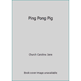 thumbnail image 1 of Pre-Owned Ping Pong Pig (Paperback) 0545229316 9780545236010, 1 of 1