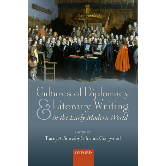 Cultures of Diplomacy and Literary Writing in the Early Modern World, (Hardcover)