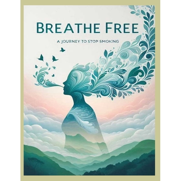 Breathe Free - A Journey to Stop Smoking, (Paperback)