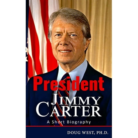 President Jimmy Carter: A Short Biography - eBook