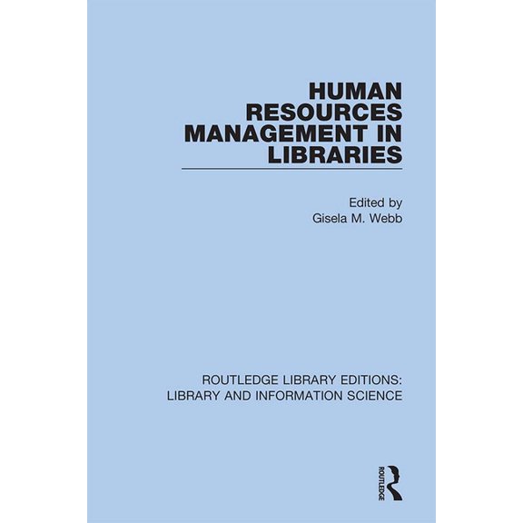 Routledge Library Editions: Library and Human Resources Management in Libraries, Book 42, (Hardcover)