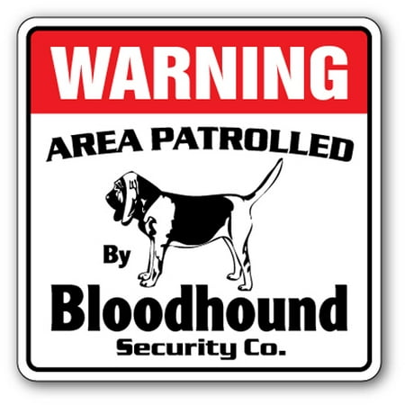 BLOODHOUND Security Sign Area Patrolled pet dog search rescue lover vet