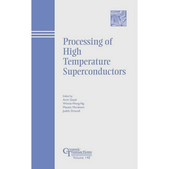 Ceramic Transactions Processing of High Temperature Superconductors, Book 140, (Hardcover)