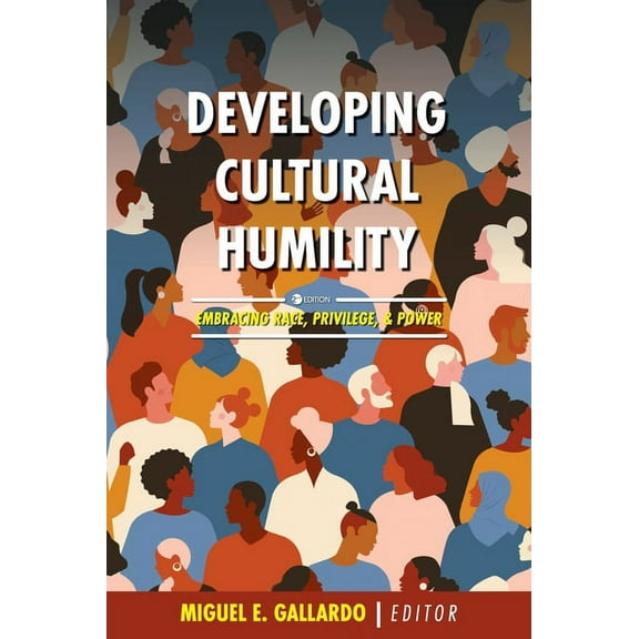 Developing Cultural Humility: Embracing Race, Privilege, and Power, (Hardcover)