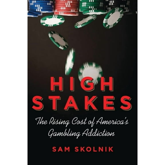 High Stakes: The Rising Cost of America's Gambling Addiction, (Paperback)